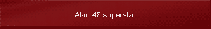 Alan 48 superstar