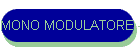 MONO MODULATORE - B
